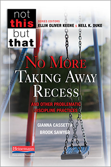 No More Taking Away Recess and Other Problematic Discipline Practices